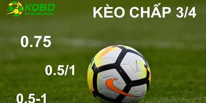 Kèo chấp nửa một – 3/4